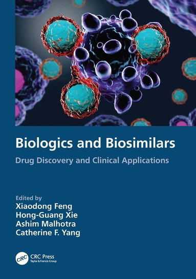 Xiaodong Feng, Hong-Guang Xie, Ashim Malhotra, Catherine F. Yang - Biologics and Biosimilars, Inbunden