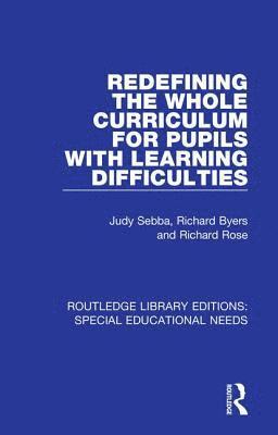 Redefining the Whole Curriculum for Pupils with Learning Difficulties 1