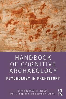 Tracy B. Henley, Matt J. Rossano, Edward P. Kardas - Handbook of Cognitive Archaeology, Häftad