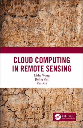 Lizhe Wang, Jining Yan, Yan Ma - Cloud Computing in Remote Sensing, Inbunden