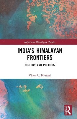 bokomslag Indias Himalayan Frontiers