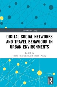 bokomslag Digital Social Networks and Travel Behaviour in Urban Environments