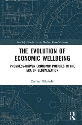 Zuhayr Mikdashi - Evolution of Economic Wellbeing, Inbunden