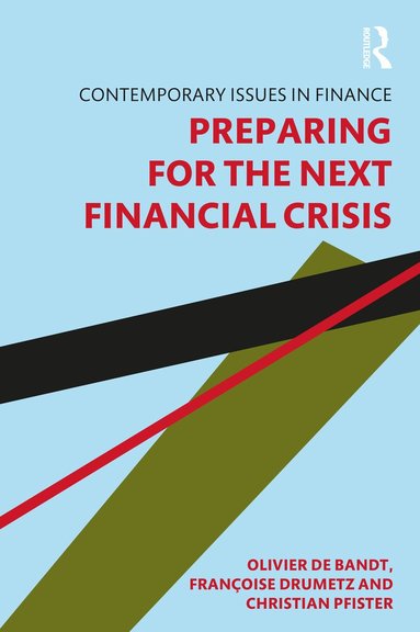 Olivier de Bandt, Francoise Drumetz, Christian Pfister - Preparing for the Next Financial Crisis, Häftad