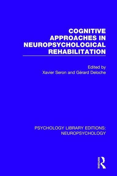 Xavier Seron, Gérard Deloche - Cognitive Approaches in Neuropsychological Rehabilitation, Häftad