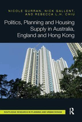 Nicole Gurran, Nick Gallent, Rebecca Chiu - Politics, Planning and Housing Supply in Australia, England and Hong Kong, Häftad