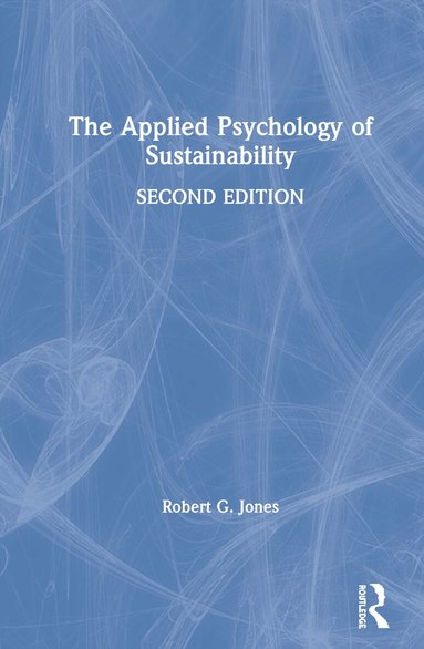 Robert G. Jones - Applied Psychology of Sustainability, Inbunden