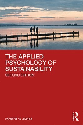 Robert G. Jones, USA) Jones, Robert G. (Missouri State University - Applied Psychology of Sustainability, Häftad