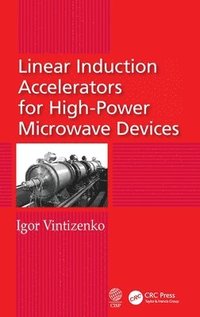 bokomslag Linear Induction Accelerators for High-Power Microwave Devices