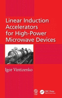 bokomslag Linear Induction Accelerators for High-Power Microwave Devices
