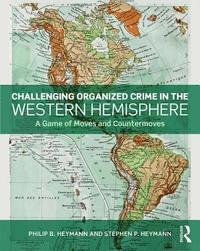 bokomslag Challenging Organized Crime in the Western Hemisphere