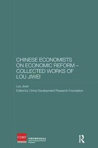 bokomslag Chinese Economists on Economic Reform - Collected Works of Lou Jiwei