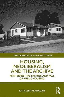 bokomslag Housing, Neoliberalism and the Archive