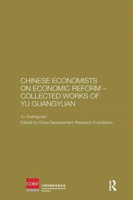 Chinese Economists on Economic Reform  Collected Works of Yu Guangyuan 1