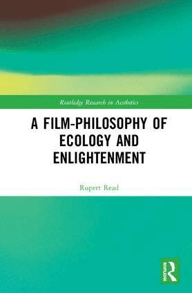 Rupert Read - Film-Philosophy of Ecology and Enlightenment, Inbunden