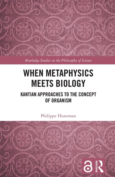 Philippe Huneman - When Metaphysics Meets Biology, Inbunden