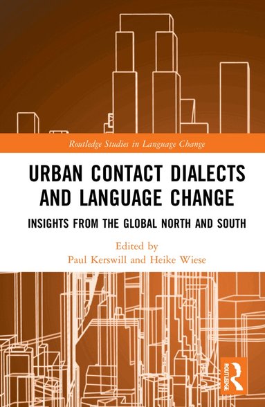 Paul Kerswill, Heike Wiese - Urban Contact Dialects and Language Change, Inbunden