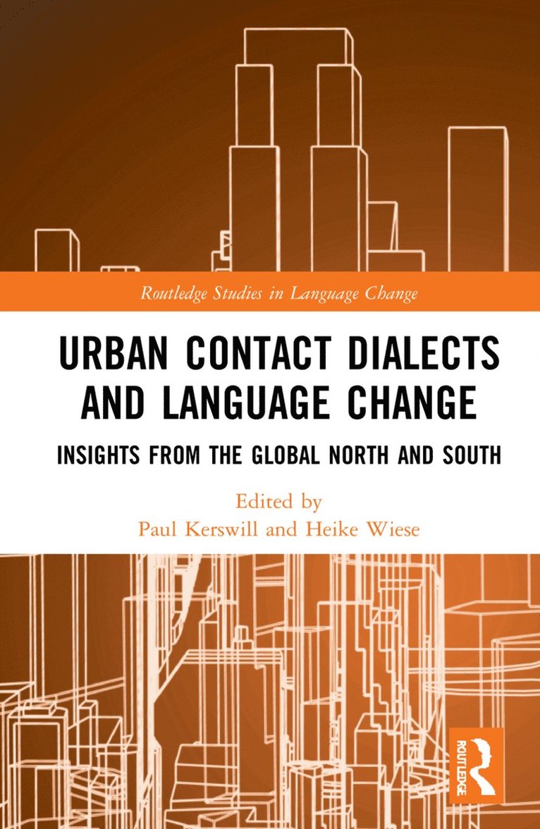 Paul Kerswill, Heike Wiese - Urban Contact Dialects and Language Change, Inbunden