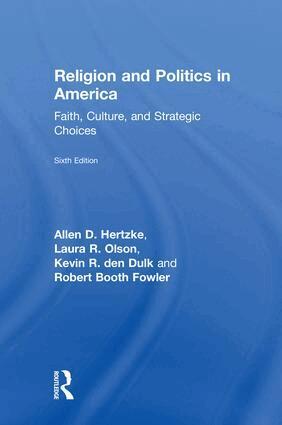 Laura R. Olson, Allen D. Hertzke, Kevin R. den Dulk, Robert Booth Fowler - Religion and Politics in America, Inbunden