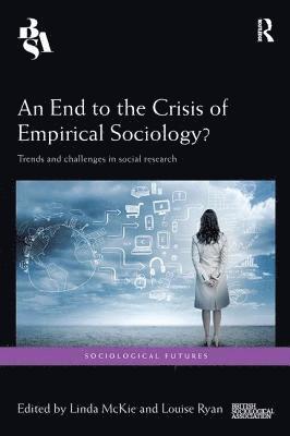 Linda McKie, Louise Ryan, UK) McKie, Linda (Durham University, UK) Ryan, Louise (Middlesex University, Linda Mckie - End to the Crisis of Empirical Sociology?, Häftad