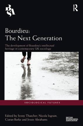 Jenny Thatcher, Nicola Ingram, Ciaran Burke, Jessie Abrahams - Bourdieu: The Next Generation, Häftad