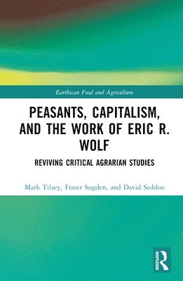 bokomslag Peasants, Capitalism, and the Work of Eric R. Wolf