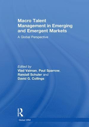 Vlad Vaiman, Paul Sparrow, Randall Schuler, David G. Collings, USA) Vaiman, Vlad (California Lutheran University, UK) Sparrow, Paul (Lancaster University, USA) Schuler, Randall (Rutgers University, Ireland) Collings, David G. (Trinity College Dublin - Macro Talent Management in Emerging and Emergent Markets, Inbunden