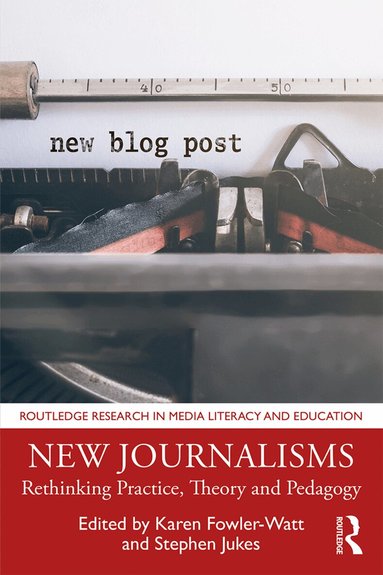 Karen Fowler-Watt, Stephen Jukes - New Journalisms, Häftad