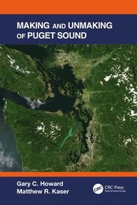 bokomslag Making and Unmaking of Puget Sound