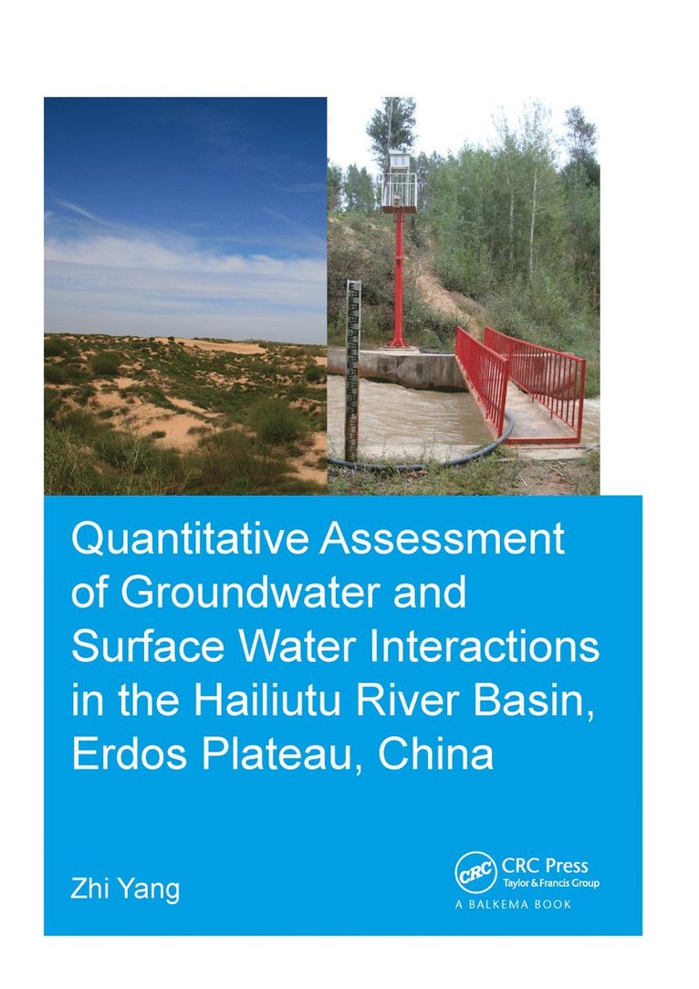 Zhi Yang, The Netherlands) Yang, Zhi (UNESCO-IHE Institute for Water Education, Delft - Quantitative Assessment of Groundwater and Surface Water Interactions in the Hailiutu River Basin, Erdos Plateau, China, Häftad