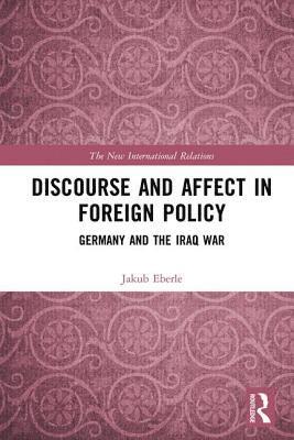 bokomslag Discourse and Affect in Foreign Policy