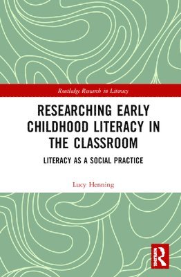 bokomslag Researching Early Childhood Literacy in the Classroom