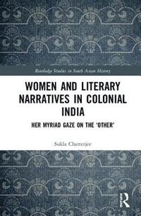 bokomslag Women and Literary Narratives in Colonial India