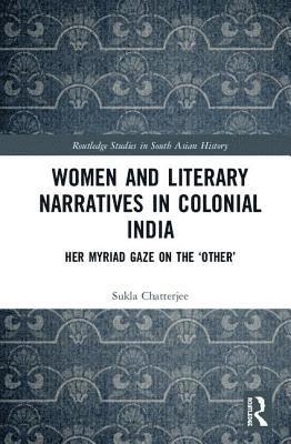 Women and Literary Narratives in Colonial India 1