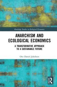 bokomslag Anarchism and Ecological Economics