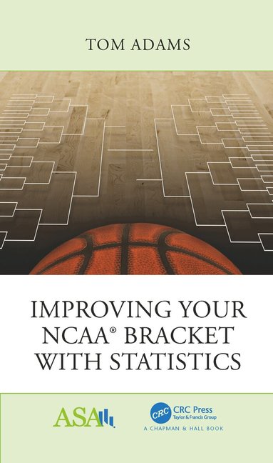 Tom Adams - Improving Your NCAA® Bracket with Statistics, Inbunden