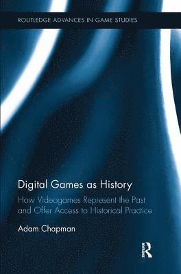 Digital Games as History 1