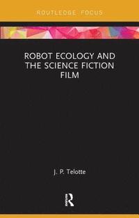 bokomslag Robot Ecology and the Science Fiction Film