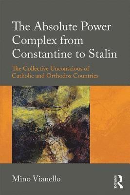 Mino Vianello - Absolute Power Complex from Constantine to Stalin, Häftad