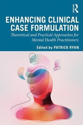 Enhancing Clinical Case Formulation 1