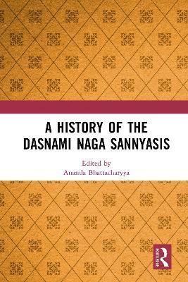 A History of the Dasnami Naga Sannyasis 1