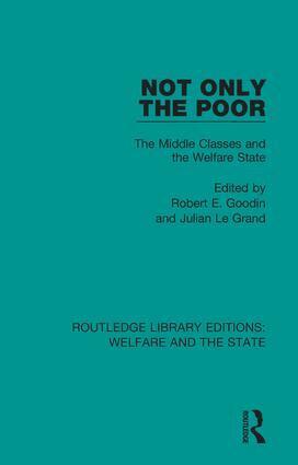 Robert E Goodin, Julian Le Grand - Not Only the Poor, Inbunden