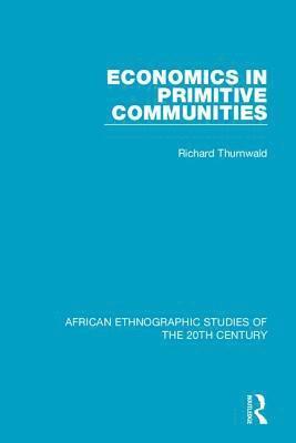 Economics in Primitive Communities 1