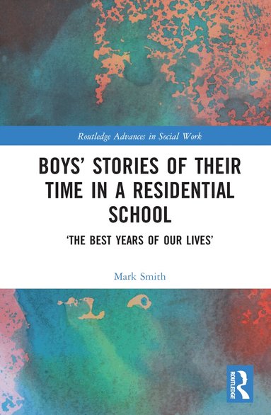 Mark Smith - Boys’ Stories of Their Time in a Residential School, Inbunden