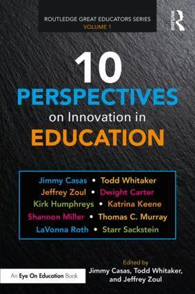 Jimmy Casas, Todd Whitaker, Jeffrey Zoul - 10 Perspectives on Innovation in Education, Häftad