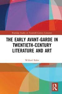 bokomslag The Early Avant-Garde in Twentieth-Century Literature and Art