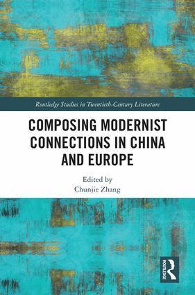 Chunjie Zhang - Composing Modernist Connections in China and Europe, Inbunden