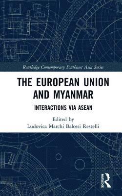 Ludovica Marchi, UK) Marchi, Ludovica (The London School of Economics and Political Science - European Union and Myanmar, Inbunden
