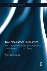 bokomslag Late Neoclassical Economics
