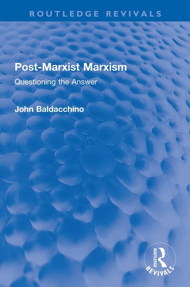 John Baldacchino - Post-Marxist Marxism, Häftad